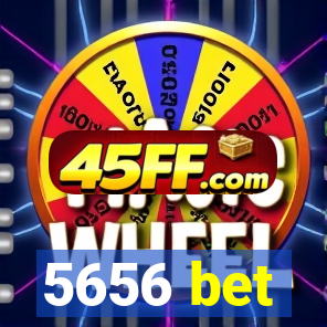 5656 bet